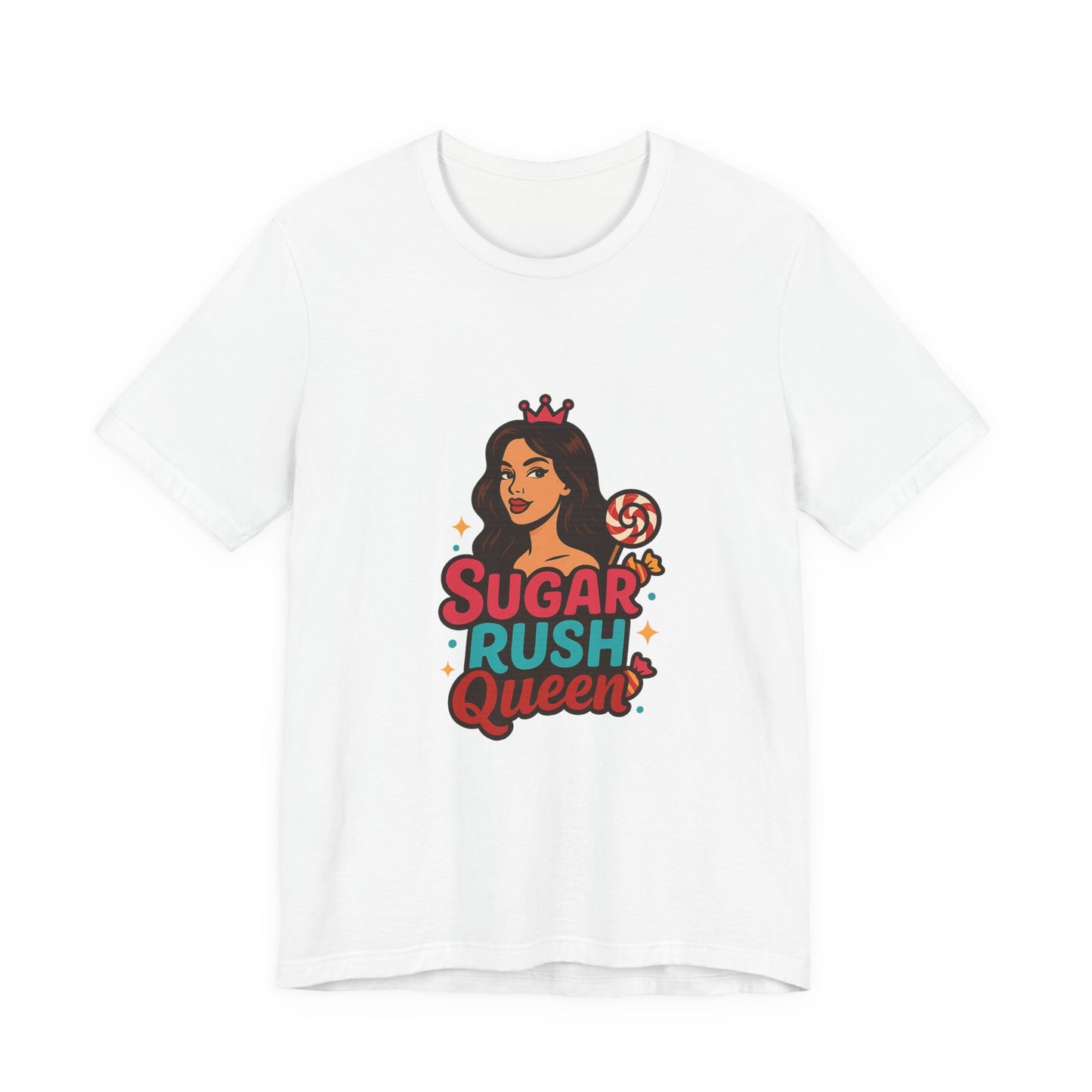 Sugar Rush Queen Tee | Fun & Playful Unisex T-Shirt for Candy Lovers, Birthdays, Festivals, Casual Wear, Sweet Tooth Gift