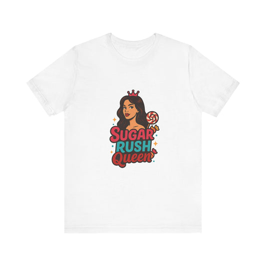 Sugar Rush Queen Tee | Fun & Playful Unisex T-Shirt for Candy Lovers, Birthdays, Festivals, Casual Wear, Sweet Tooth Gift