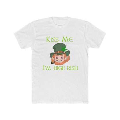 Kiss Me I'm High-Rish St. Patrick's Day Tee