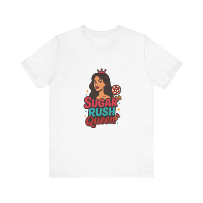 Sugar Rush Queen Tee | Fun & Playful Unisex T-Shirt for Candy Lovers, Birthdays, Festivals, Casual Wear, Sweet Tooth Gift