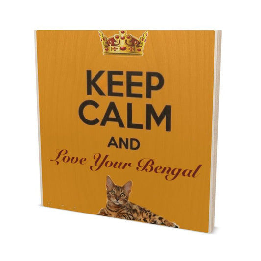 Keep Calm And Love Your Bengal