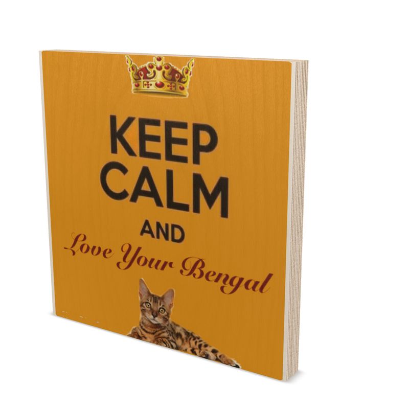 Keep Calm And Love Your Bengal